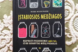 ĮSTABIOSIOS MEDŽIAGOS: neįprasti pasakojimai apie tai, iš ko sudarytas mūsų pasaulis, su iliustracij