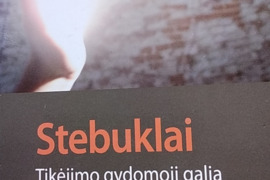 Stebuklai. Tikėjimo gydomoji galia