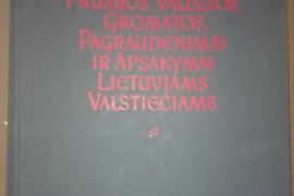 1838. PRŪSIJOS VALDŽIOS GROMATOS, PAGRAUDENIMAI IR APSAKYMAI LIETUVIAMS VALSTIEČIAMS 