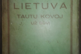 1871. LIETUVA TAUTŲ KOVOJ UŽ BŪVĮ 