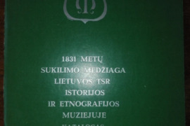 1991. 1831 METŲ SUKILIMO MEDŽIAGA LTSR ISTORIJOS IR ETNOGRAFIJOS MUZIEJUJE KATALOGAS 
