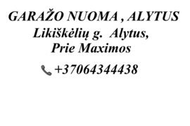 Nuoma garažo Alytus Likiškėlių gatvė