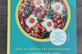 Pigu! KATE  ALLINSON / KAY FEATHERSTONE 100 naminių sveikų, sočių ir skanių patiekalų