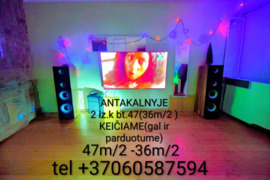 Antakalnyje 2k butą.Ir keičiame.Galbūt parduotume.