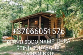 Perku sodybą,sodo namą(kraštinį) Aukštaitijoje,Dzūkijoje